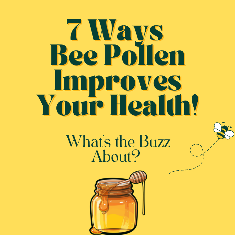 7 Ways Bee Pollen Improves Your Health!
